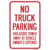 Signmission No Truck Parking Violators Will Be Towed Away, Heavy-Gauge Aluminum, 12" x 18", A-1218-24935 A-1218-24935